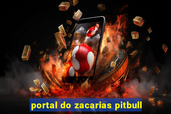 portal do zacarias pitbull